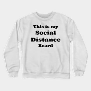 social distance beard Crewneck Sweatshirt